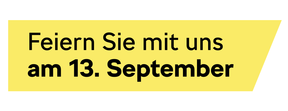 Feiern Sie mit uns am 13. September